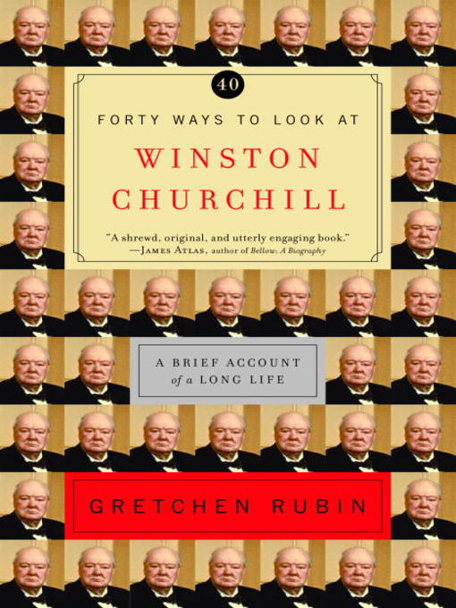 Title details for Forty Ways to Look at Winston Churchill by Gretchen Rubin - Available